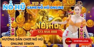 Nổ Hũ online 33Win - Bí kíp săn Jackpot "khủng" dễ dàng cho người mới