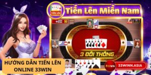 Tiến Lên Online 33win - Chinh phục mọi ván bài, rinh quà liền tay!