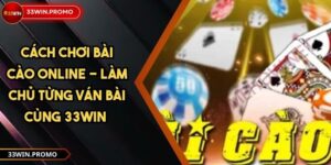 Cách Chơi Bài Cào Online - Làm Chủ Từng Ván Bài Cùng 33WIN